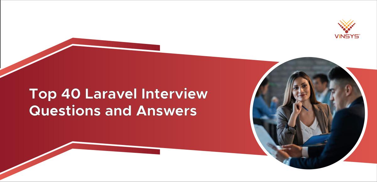 Top 40 Laravel Interview Questions