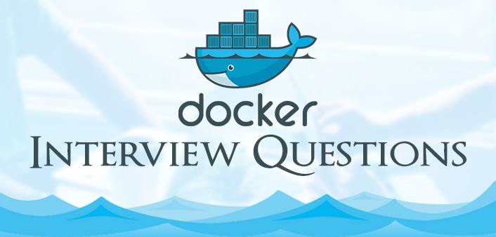 Docker Interview Questions and Answers