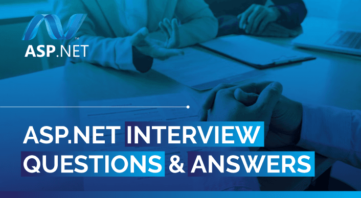 ASP.NET Interview Questions and Answers for Beginners and Advanced Level