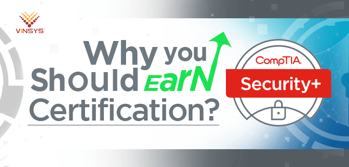 Why You Should Earn CompTIA Security+ Certification?