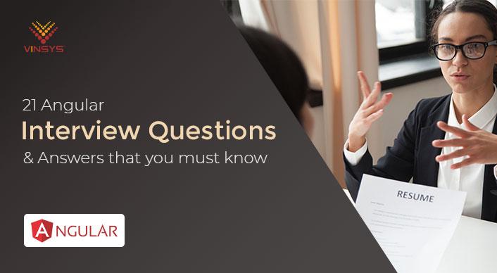 Top 21 Angular Interview Questions And Answers