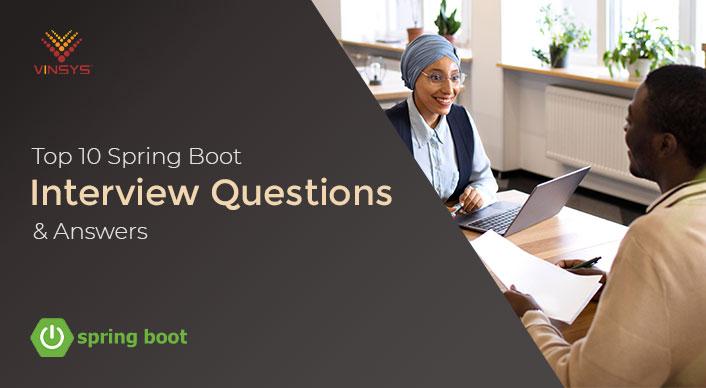 Frequently Searched 10 Spring Boot Interview Questions & Answers